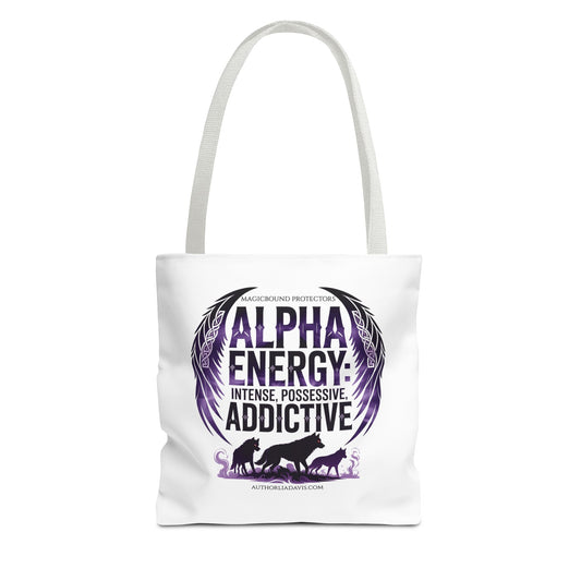 Alpha Energy Tote Bag – 'Alpha Energy: Intense, Possessive, Addictive' Graphic Tote