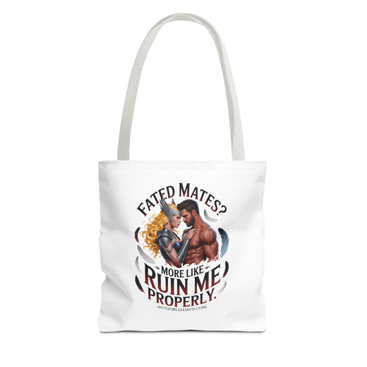 Tote Bag — "Fated Mates? More Like Ruin Me Properly" Paranormal Romance Graphic Tote