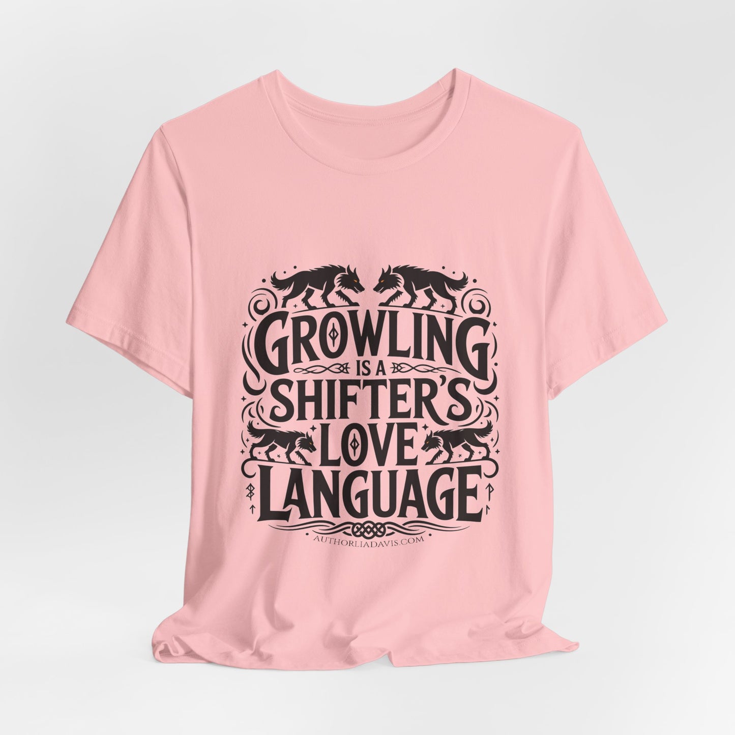 Growling Is A Shifter's Love Language T-Shirt