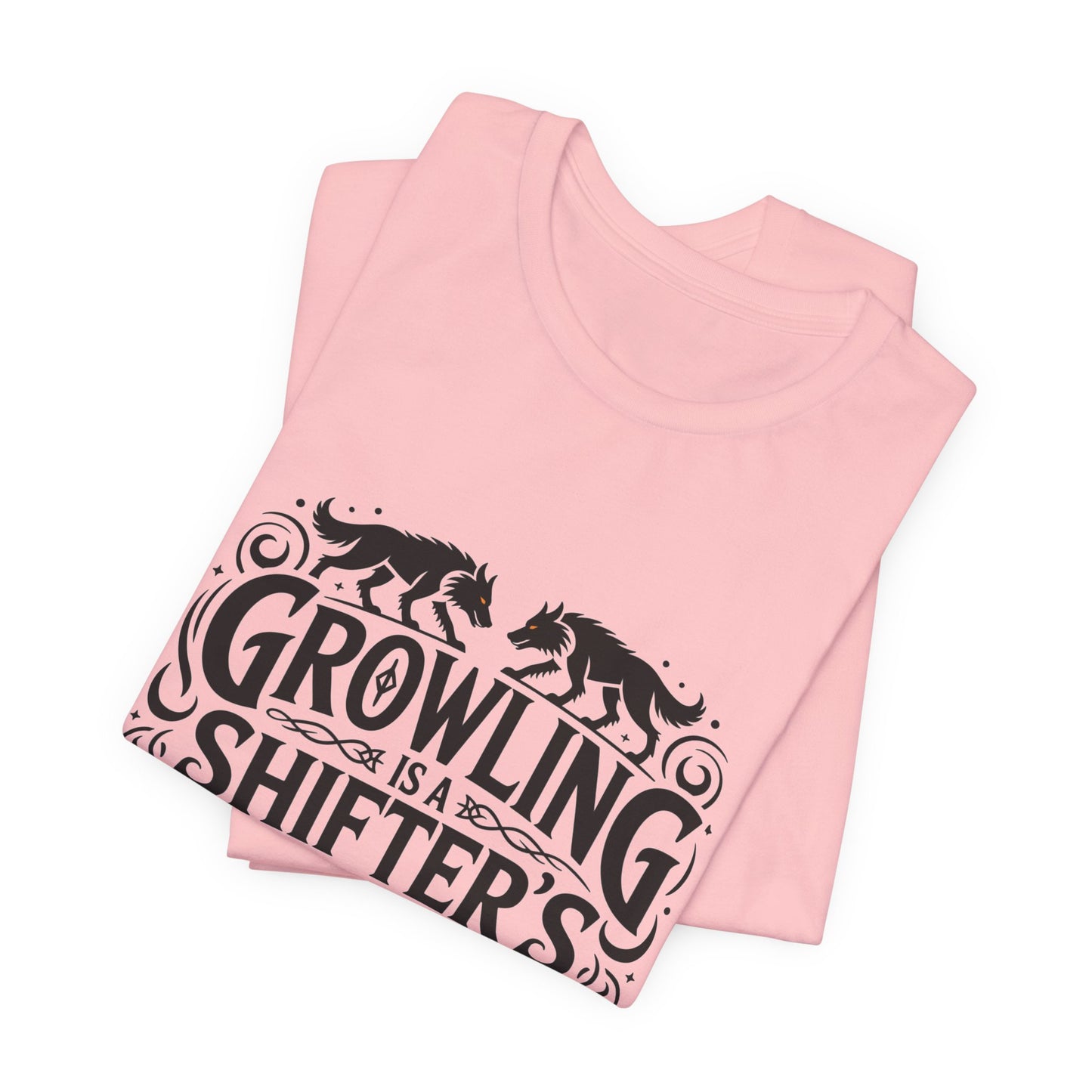 Growling Is A Shifter's Love Language T-Shirt