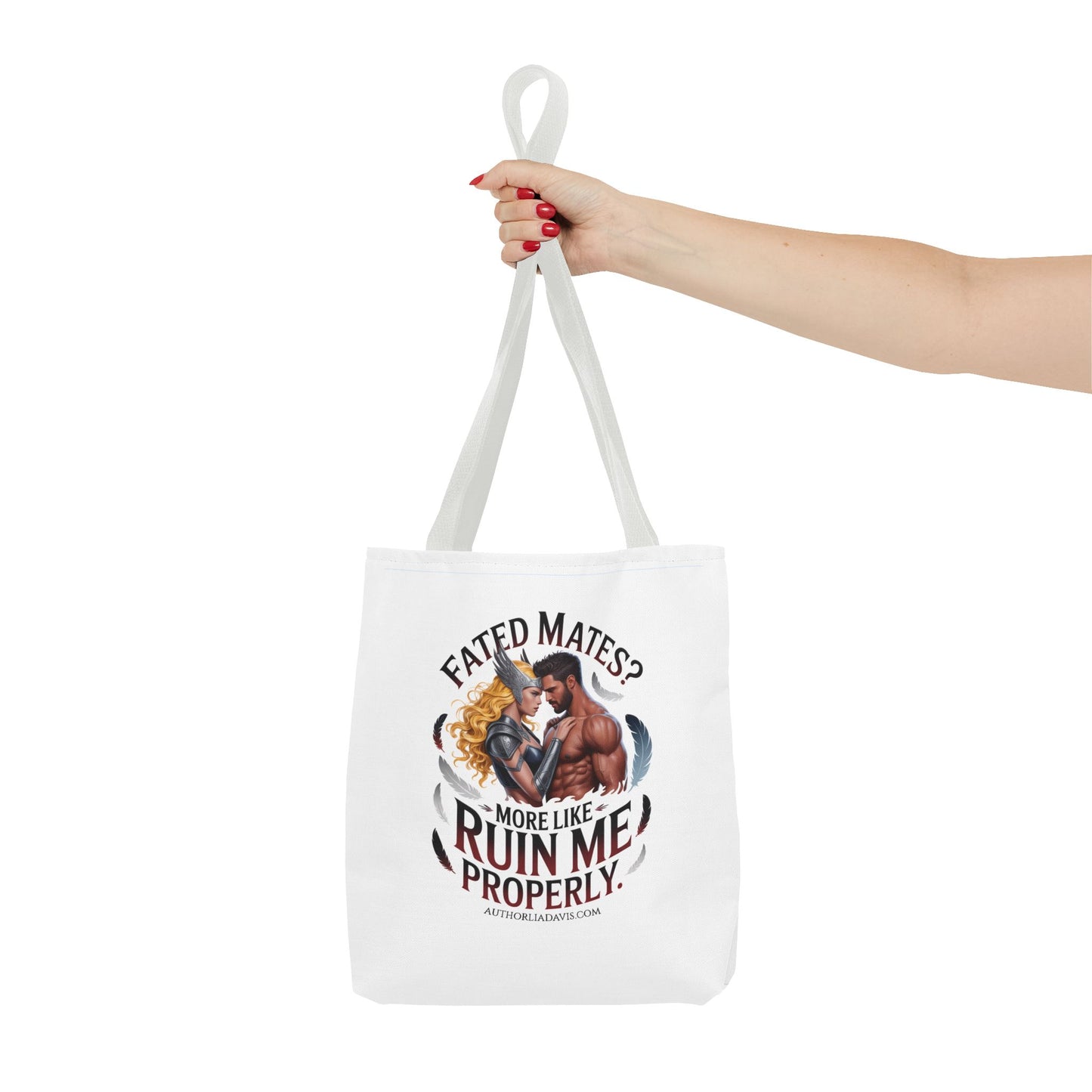 Tote Bag — "Fated Mates? More Like Ruin Me Properly" Paranormal Romance Graphic Tote