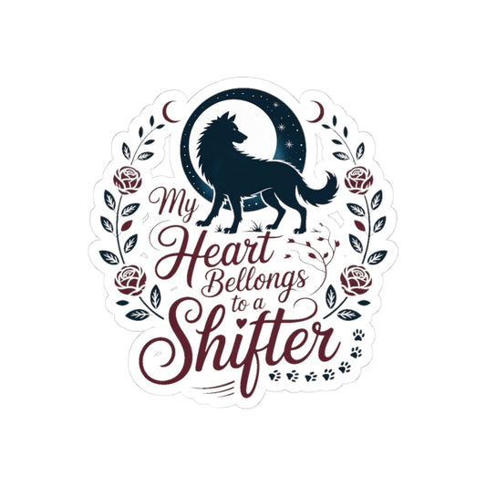 Kiss-Cut Sticker — "My Heart Belongs to a Shifter" Wolf Moon Decal