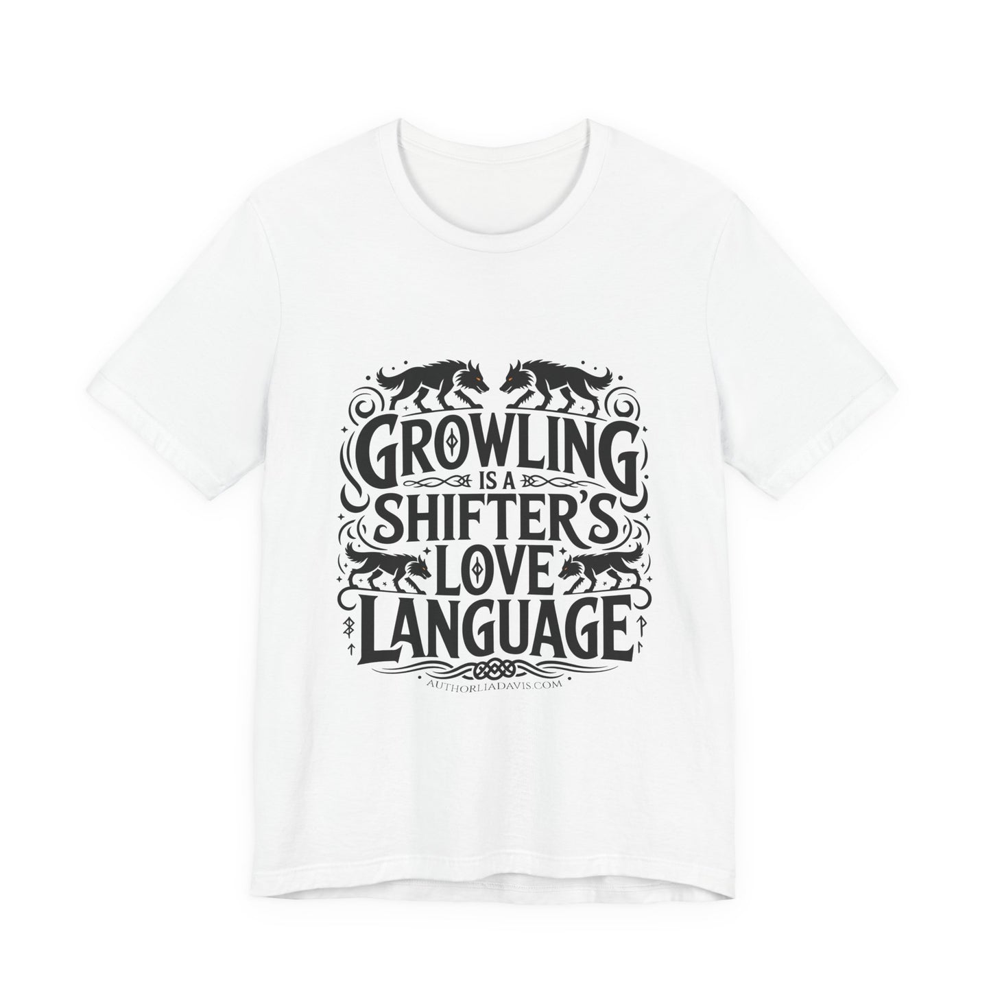 Growling Is A Shifter's Love Language T-Shirt