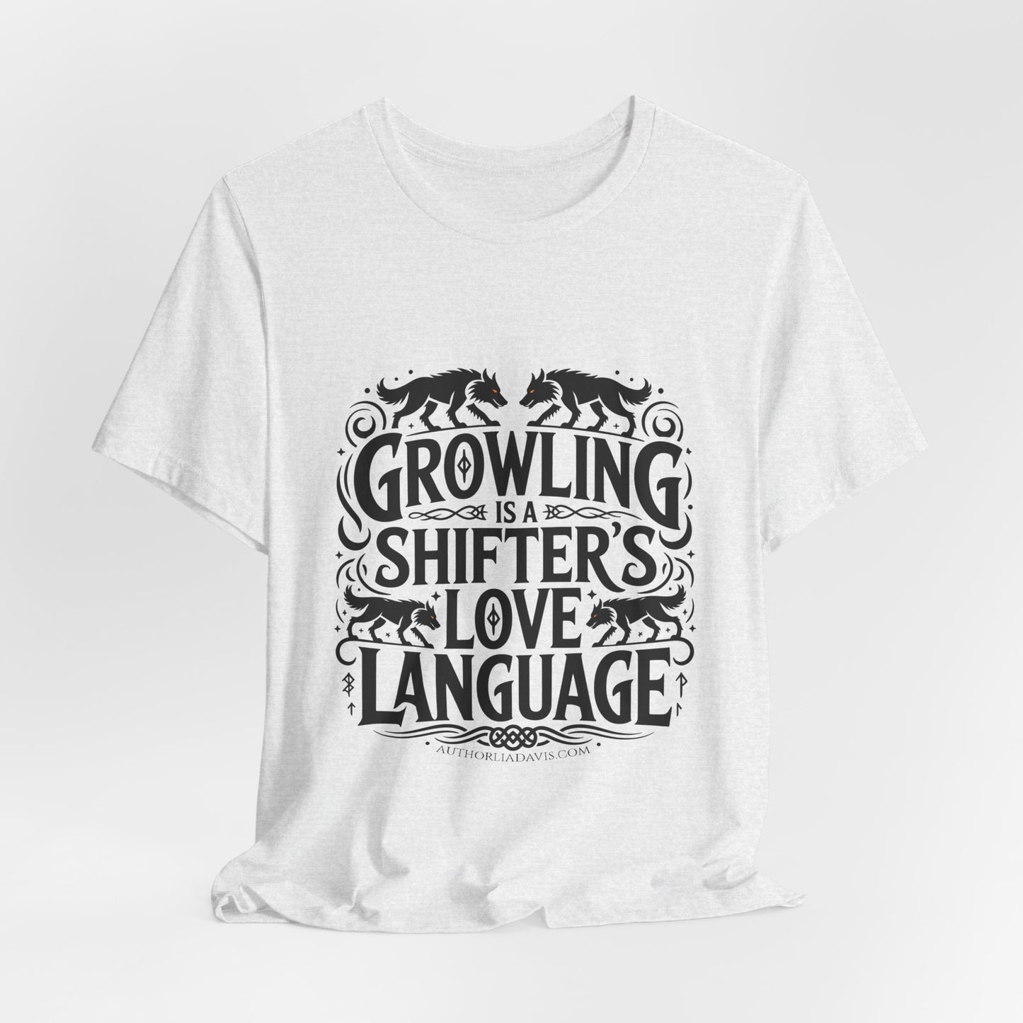Growling Is A Shifter's Love Language T-Shirt