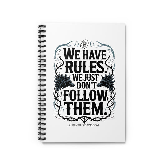 Ruled Spiral Notebook — "We Have Rules, We Just Don't Follow Them" Rebel Journal